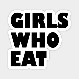 Girls who eat Magnet