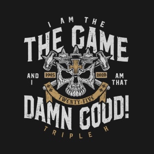 Triple H I Am The Game T-Shirt