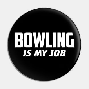 Bowling is my job Pin