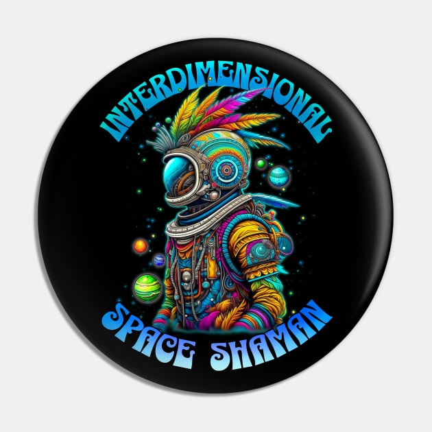 INTERDIMENSIONAL SPACE SHAMAN Pin by Tripnotic