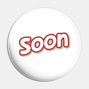 Soon (My Bloody Valentine) Pin