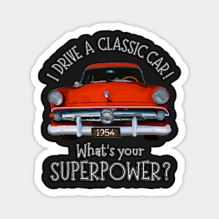 Funny - I drive Classic Cars, what's your SuperPower? Magnet