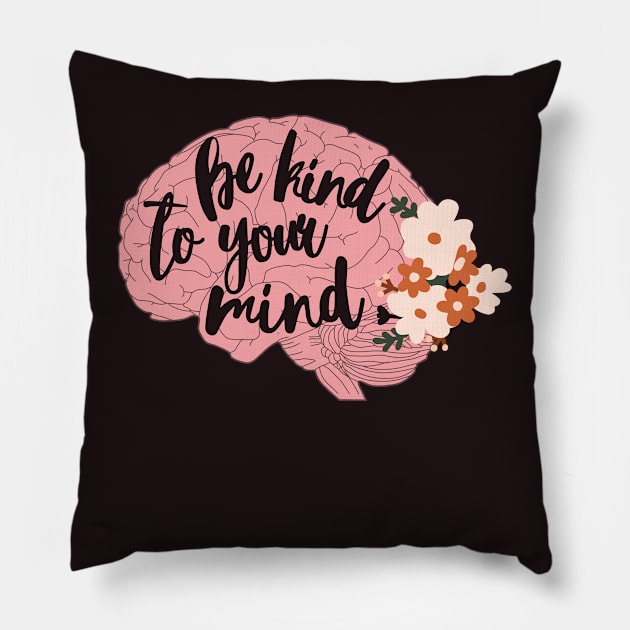 Be kind to your mind Pillow by Dr.Bear