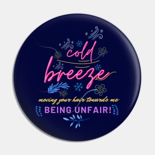 COLD BREEZE - WINTER VIBES AND SNOWFLAKES Pin