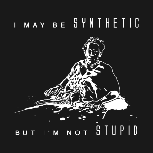 Synthetic not Stupid T-Shirt