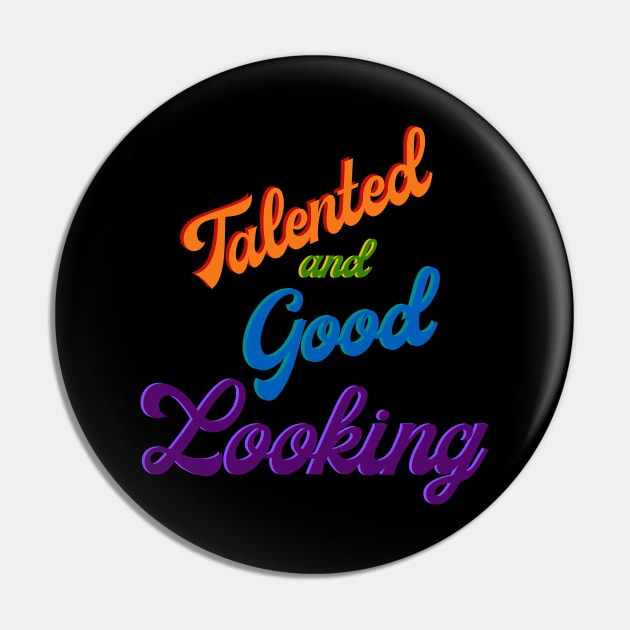 Talented and Good Looking Pin by TenomonMalke