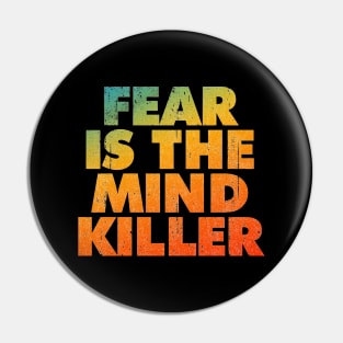 Fear Is The Mind Killer Pin