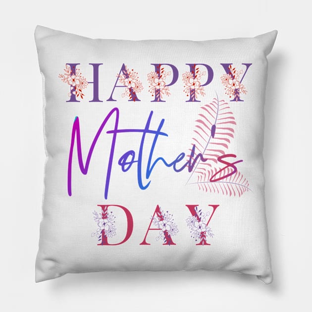Happy Mother's Day With Floral Motif Mom Mommy Grandma Womens Pillow by Positive Designer