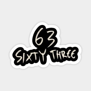 Hand Drawn Letter Number 63 sixty three Magnet