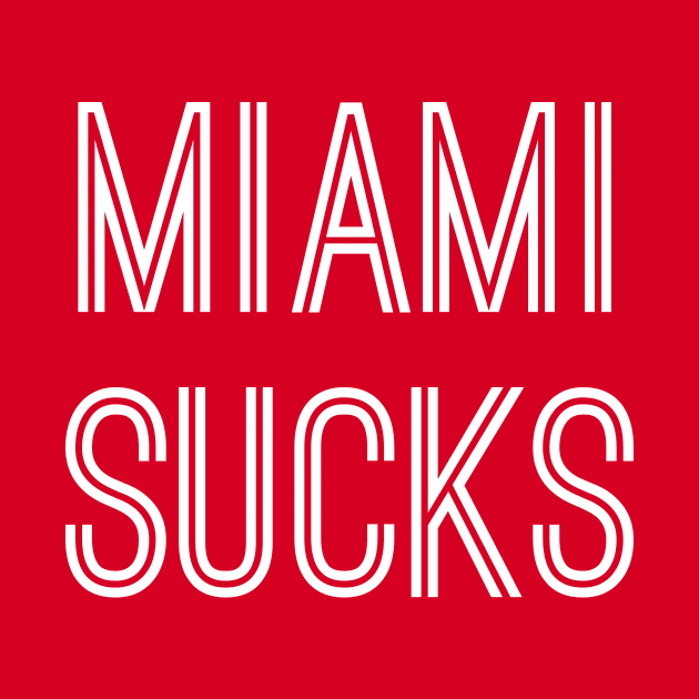 Miami Sucks (White Text) by caknuck