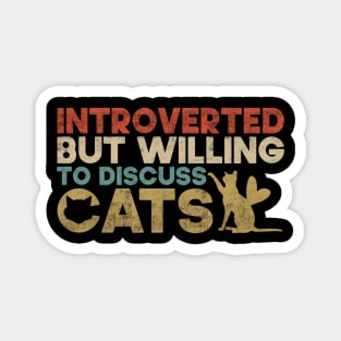 Introverted But Willing To Discuss Cats Kitten Pet Lover Magnet