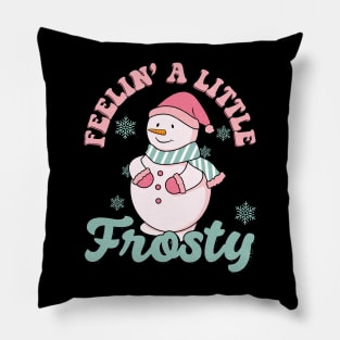 Feelin'a little Frosty Pillow