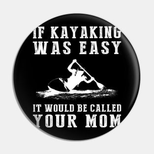 Paddle & Chuckle: If Kayaking Was Easy, It'd Be Called Your Mom! ‍️ Pin