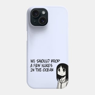 I draw that panel of osaka saying we should drop a few nukes in the ocean / azumanga daioh Phone Case
