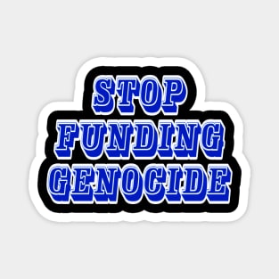 Stop Funding Genocide - Back Magnet