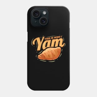 This Is Who I Yam Sweet Potatoe Thanksgiving Phone Case