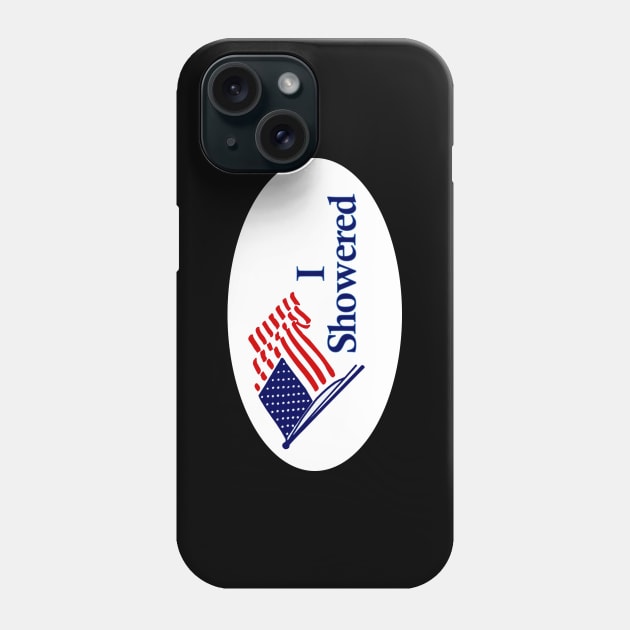 I Showered (and maybe voted) Phone Case by karutees