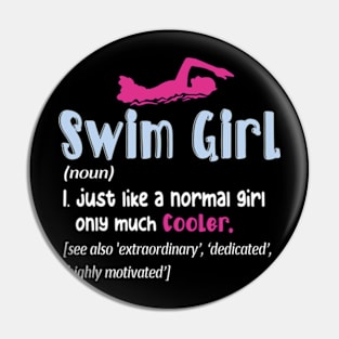 Swimmer Swim Girl Just Like A Normal Girl Only Much Cooler Pin