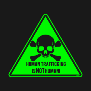 Human Trafficking Is NOT Human T-Shirt