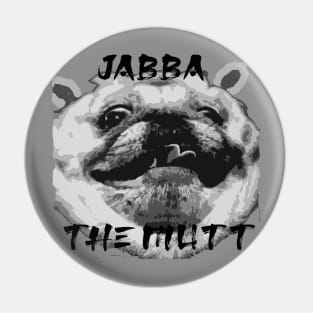 Jabba the Mutt Pin