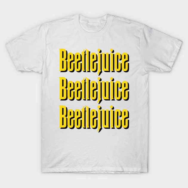 Beetlejuice Beetlejuice Beetlejuice! - Beetlejuice - T-Shirt