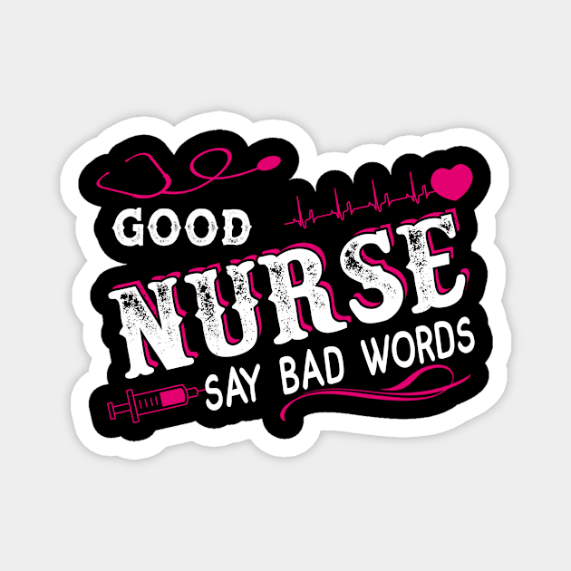 Good Nurses Say Bad Words Heartbeat Flowers Women Magnet by peskybeater