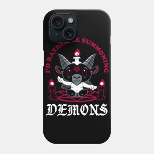 I'd Rather Be Summoning Demons - Funny Occult Goth Phone Case