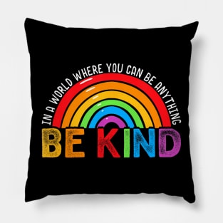 In A World Where You Can Be Anything  Gay Pride LGBT Pillow