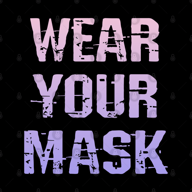 Wear a face mask. Masks save lives. Heroes wear face masks. Masks are the new normal. Please keep your mask on. Stop the virus spread. Distressed design. Cover your mouth by IvyArtistic