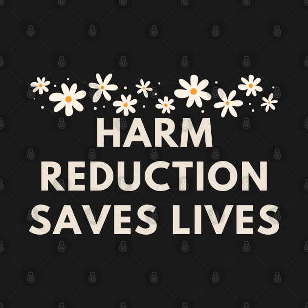 Harm reduction saves lives by BlackMeme94