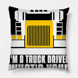 I'm a truck driver what's your superpower Pillow