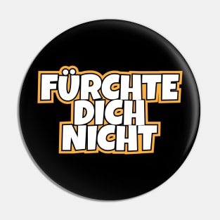 Fürchte Dich Nicht Pin