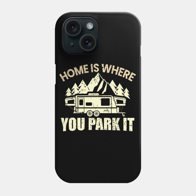 home is where you park it Phone Case by busines_night