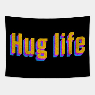 Hug life Tapestry