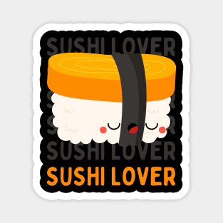 Cute Kawaii Sushi lover I love Sushi Life is better eating sushi ramen Chinese food addict Magnet