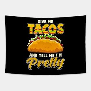 Give Me Tacos And Tell Me Im Pretty Funny Tapestry