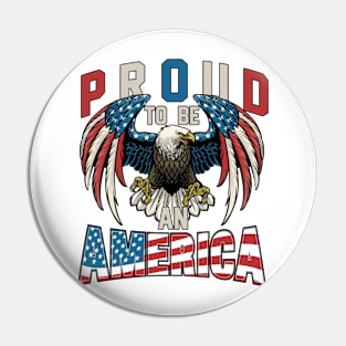 Proud To Be An American Graphic Eagle American Flag Ribbon Pin