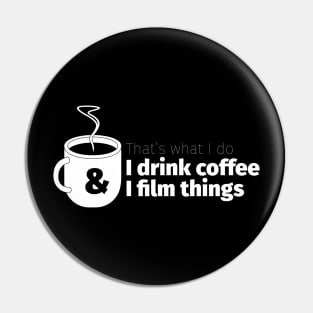 Drink Coffee and Film Things Pin