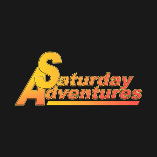 Saturday Adventures T-Shirt