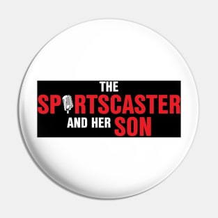 The Sportscaster and Her Son Podcast New Logo Pin