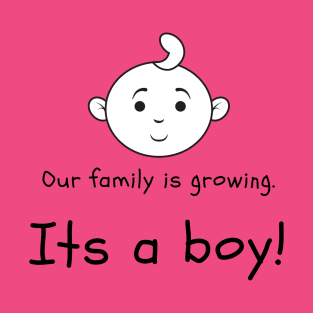 Love this 'Our family is growing. Its a boy' t-shirt! T-Shirt