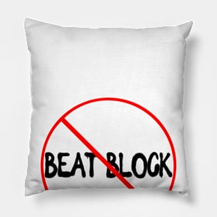 Say "No" To Beat Block #1 Pillow