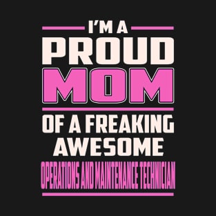 Proud MOM Operations and Maintenance Technician T-Shirt