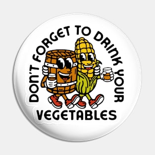 Don't Forget to Drink Your Vegetables Pin