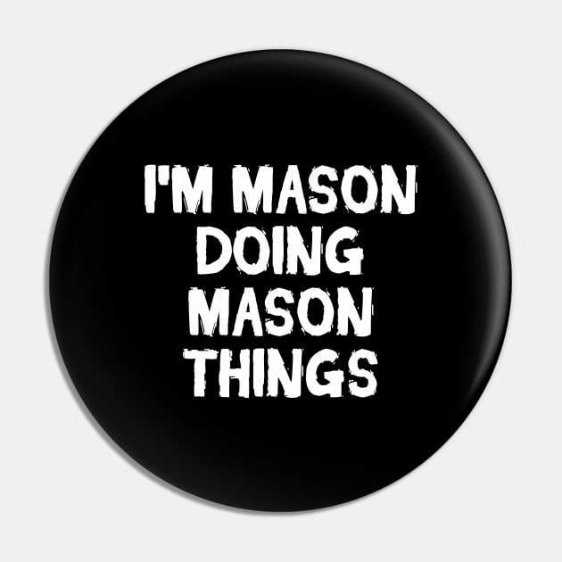 I'm Mason doing Mason things Pin by hoopoe