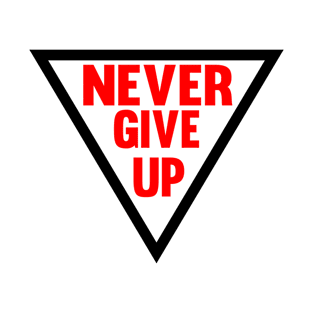 Never Give Up T-Shirt