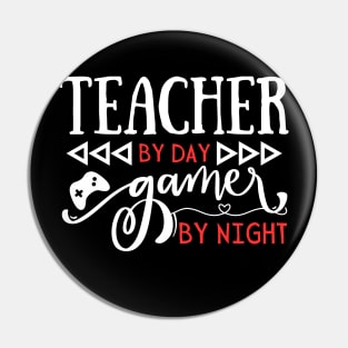 Funny Teacher Day Gift Idea Teacher by day Gamer by night Pin