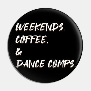 Weekends Coffee And Dance Comps Pin