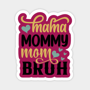 Funny Bruh Mom- Mama Mommy Mom Bruh Magnet