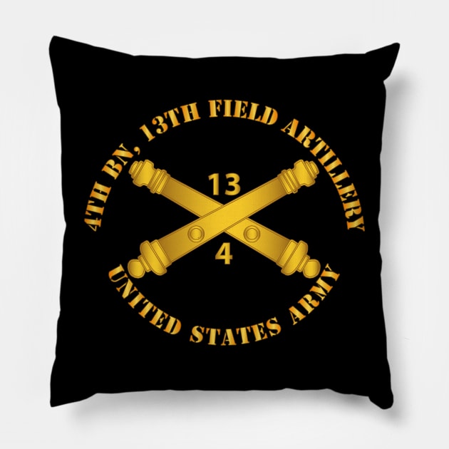 4th Bn, 13th Field Artillery Regiment  w Arty Branch Pillow by twix123844